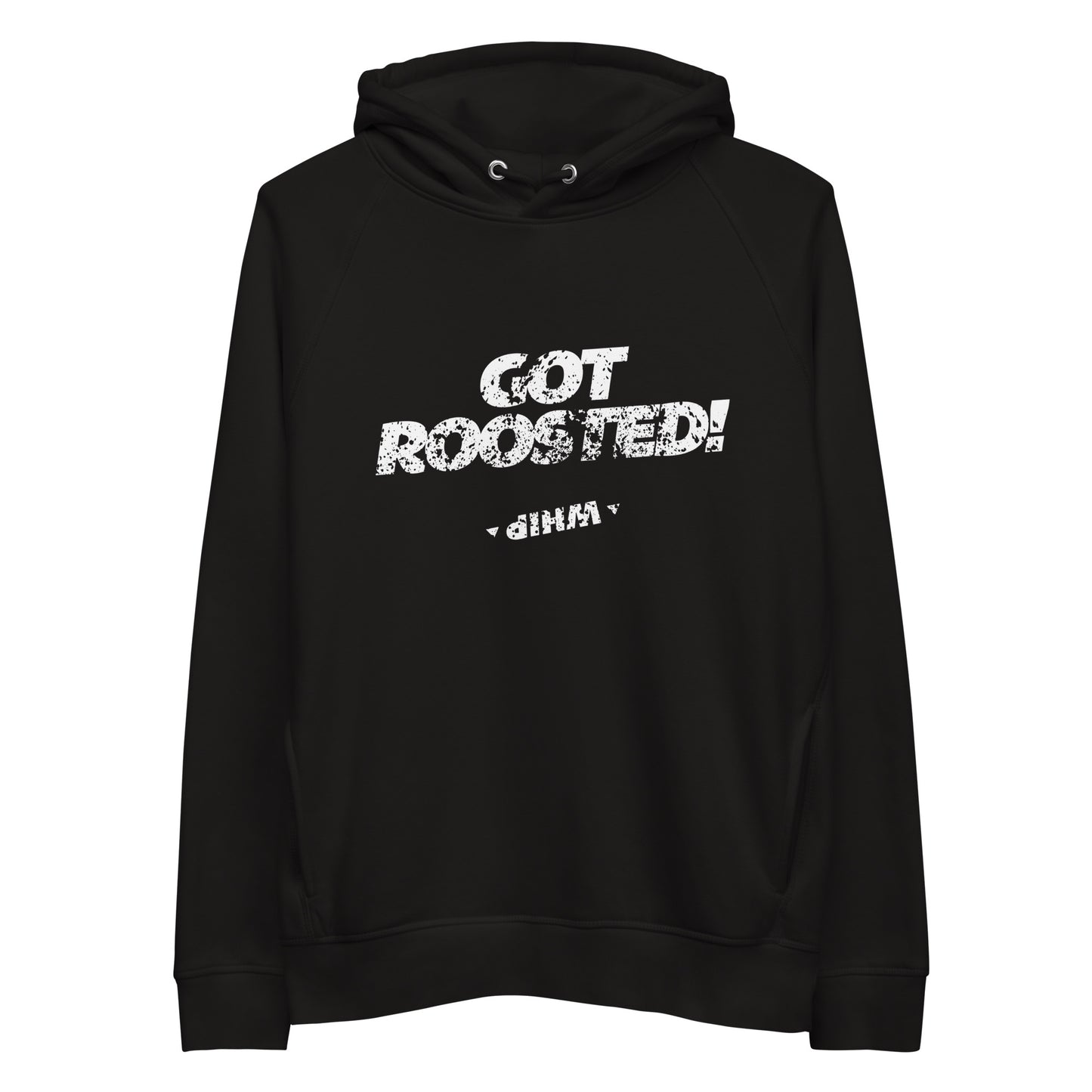 GOT ROOSTED Hoodie Unisex